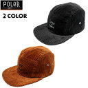 Poler Camping Stuff(ポーラー キャンピング スタッフ) / コーデュロイ キャップ 帽子 / CAMP VIBES 5P CORDUROY CAP / 55200073 / 19FW / メンズ POLERのキャップ 