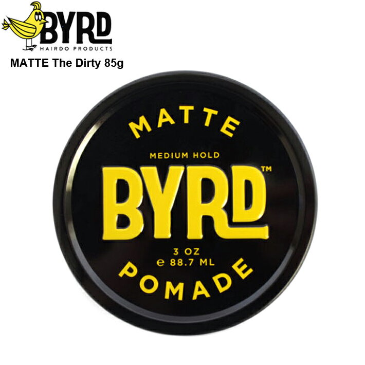 ヘアワックス ポマード BYRD バード HAIRDOPOMADE ポマードヘアーワックス MATTE The Dirty 85g スタイリング剤 整髪料