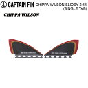 CAPTAIN FIN LvetB TChg[[tB CHIPPA WILSON SLIDEY BOIZ 2.44 (SINGLE TAB) `bpEB\ {U[ TChg[[tB I