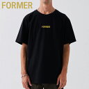 フォーマー Tシャツ Former Merchandise Legacy T-Shirt 半袖 メンズ レディース スケボー サーフィン ストリート オシャレ