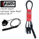 ロングボード リーシュコード CROW HALEY クロウハーレー Surf leash ”Matte Black” REGULAR 9' アンクル 足首用 1...