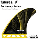 FUTURES FIN RTM HEX LEGACY P6 フューチャーフィン P6 Legacy Series Thruster フューチャーフィン3本セット...