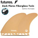 FUTURES FIN t[`[tB Zack Flores Fiberglass Twin UbNEt[X cCtB L[tB T[t{[h I^ieBu{[h tB2{Zbg 