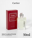 カルティエ カルティエ Cartier オードトワレ デクラレーション メンズ フレグランス EDT 50mL DECLARATION デクララシオン 上品 スパイシー ウッディ プレゼント ギフト 誕生日 フレグランス 香水