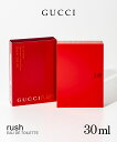 グッチ GUCCI RUSH ラッシュ 30ml レディース フローラル セミオリエンタル バニラ ウッディ フレグランス 香水 プレゼント ギフト 誕生日