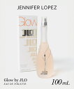 ジェニファーロペス JENNIFER LOPEZ Glow by JLO グロウ バイ ジェイロー オードトワレ 100mL レディース フレグランス