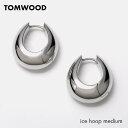 トムウッド TOM WOOD 100511 E39HMNA01 S925 ピアス レディース アクセサリー ミディアム フープピアス アイス Mサイズ ice hoop medium スターリングシルバー 925 ジュエリー ギフト プレゼン…