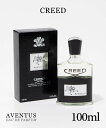 クリード CREED アバントゥス EDP 100ml AVENTUS メンズ オードパルファム 王室御用達 シプレ フルーティ フレグランス 香水 プレゼント ギフト 誕生日