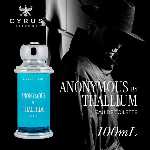 サイラス CYRUS アノニマス EDT 100ml ANONYMOUS by Thallium メンズ オードトワレ プレゼント ギフト 誕生日 フレグランス 香水 サイラス CYRUS アノニマス EDT 100ml ANONYMOUS by Thallium メンズ オードトワレ プレゼント ギフト 誕生日 フレグランス 香水