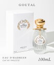 O^[ GOUTAL I[_hA EDT 100ml EAU D'HADRIEN fB[X I[hg  O[vt[c TCvX v[g Mtg a tOX 