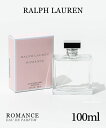 ラルフ ローレン RALPH LAUREN オードパルファム ロマンス レディース フレグランス EDP 100ml ROMANCE フローラル プレゼント ギフト 誕生日 フレグランス 香水