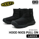 （送料無料）（国内正規品） KEEN キーン レディース HOOD NXIS PULL ON WP フット ネクシス プルオン 2023～24年秋冬モデル 【 1028099 シューズ ブーツ 撥水 キャンプ タウン 通勤 通学 女性 ブラック 】【あす楽対応 365日出荷】【メール便不可】[物流]