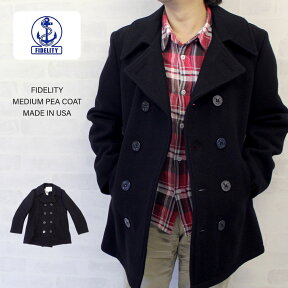 FIDELITY フィデリティ USA企画　MEDIUM PEA COAT ミディアムPコート MADE IN USA/FIDELITY フィデリティ ミディアムPコート FIDELITY フィデリティ ミディアムPコート FIDELITY フィデリティ ミディアムPコート FIDELITY フィデリティ ミディアムPコート