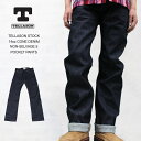 テラソンストック TELLASON STOCK 14oz CONE DENIM NON-SELVAGE 5 POCKET PANTS 14オンス コーンデニム ノンセルヴィッジ 5ポケットパンツ