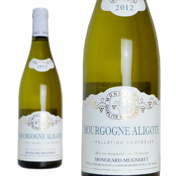 ブルゴーニュ アリゴテ 2012 ドメーヌ モンジャール ミュニュレ 白ワイン ワイン 辛口 750mlBourgogne Aligote [2012] Domaine Mongerard Mugneret AOC Bourgogne Aligote