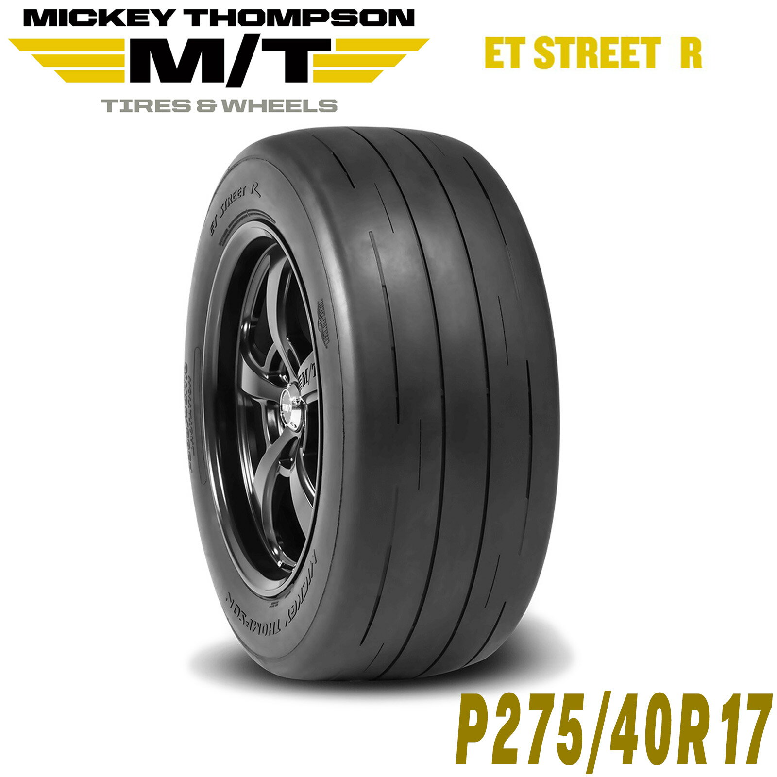 MICKEY THOMPSON ミッキートンプソン ET STREET R（ETストリートR）17インチタイヤ（1本）P275/40R17 ラジアル ドラッグタイヤ 90000028456