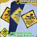 ySURF-N-SEAzyT[tAhV[zyT[tBV[z50NLOLbYTVc50th Anniversary Surfer XING Kids TeeHawaii nCG nCA