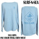 【SURF-N-SEA】【送料無料】サーフアンドシーレディース ワンカラーTONAL トレーナーSN