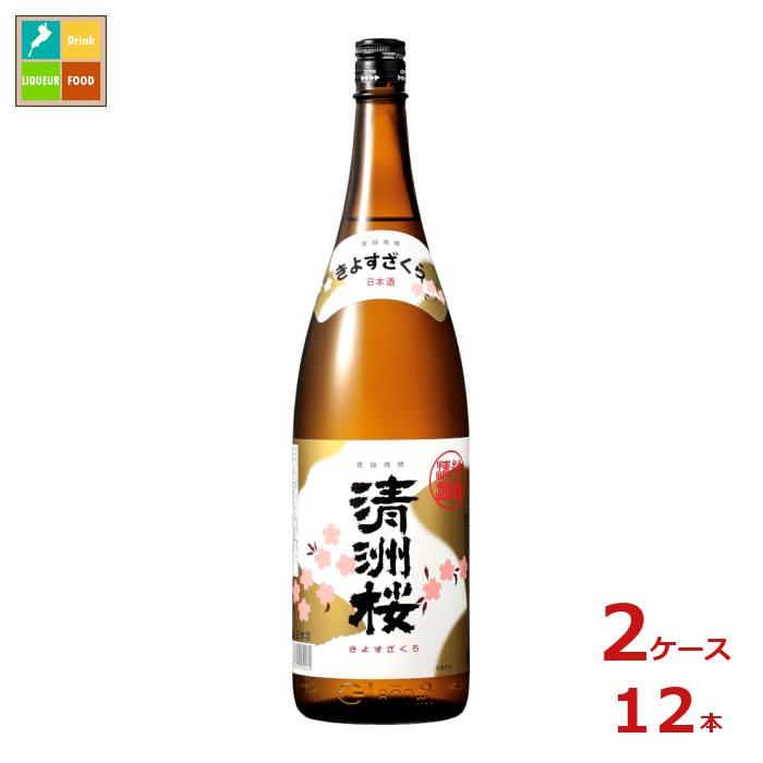 清洲桜醸造 清州桜 特上1.8L瓶×2ケース（全12本）送料無料