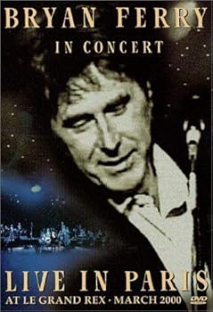 Bryan Ferry - In Concert / Live In Paris at Le Grand Rex  