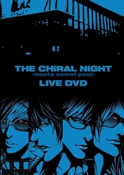 THE　CHiRAL　NIGHT　−meets　sweet　pool−　LIVE　DVD