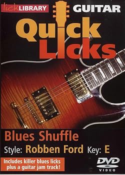 Guitar Quick Licks: Robben Ford Style Blues Shuffl 