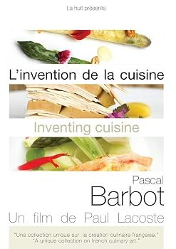 Inventing Cuisine: Pascal Barbot  