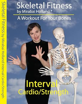 Mirabai Holland Skeletal Fitness 2, A Workout for Your Bones: Interval Cardio/Strength