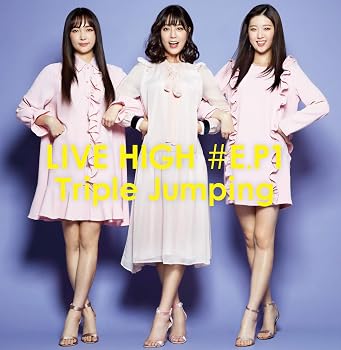 LIVE HIGH #E.P1 ~Triple Jumping~