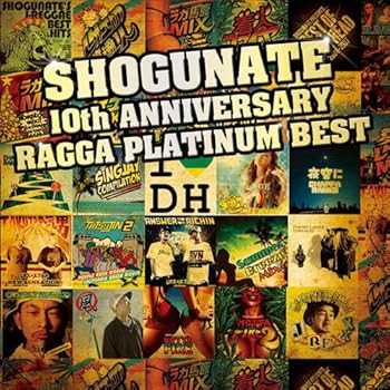 SHOGUNATE 10th ANNIVERSARY RAGGA PLATINUM BEST(DVD付)