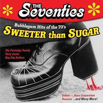 Seventies: Sweeter Than Sugar