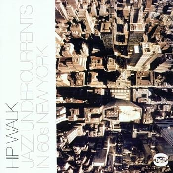 Hip Walk: Jazz Undercurrents in 60s New York