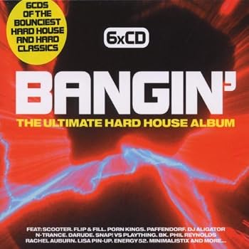 Bangin: Ultimate Hard House Album