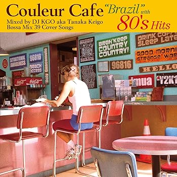 【中古】Couleur Cafe“Brazil”with 80’s Hits Mixed by DJ KGO aka Tanaka Keigo B...