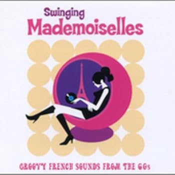 Swinging Mademoiselles: Groovy French Sounds