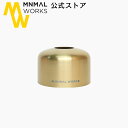 MINIMAL WORKS 公式通販 / MINIMAL WORKS (ミニマルワークス)MINIMAL WORKS (ミニマルワークス)GAS CANISTE...