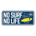 オリジナルデザインストア 【NO SURF NO LIFE】 サーフィン用 アウトドア用 ステッカー シール W100mm×H43mm 車 バイク サーフボード 屋外 防水
