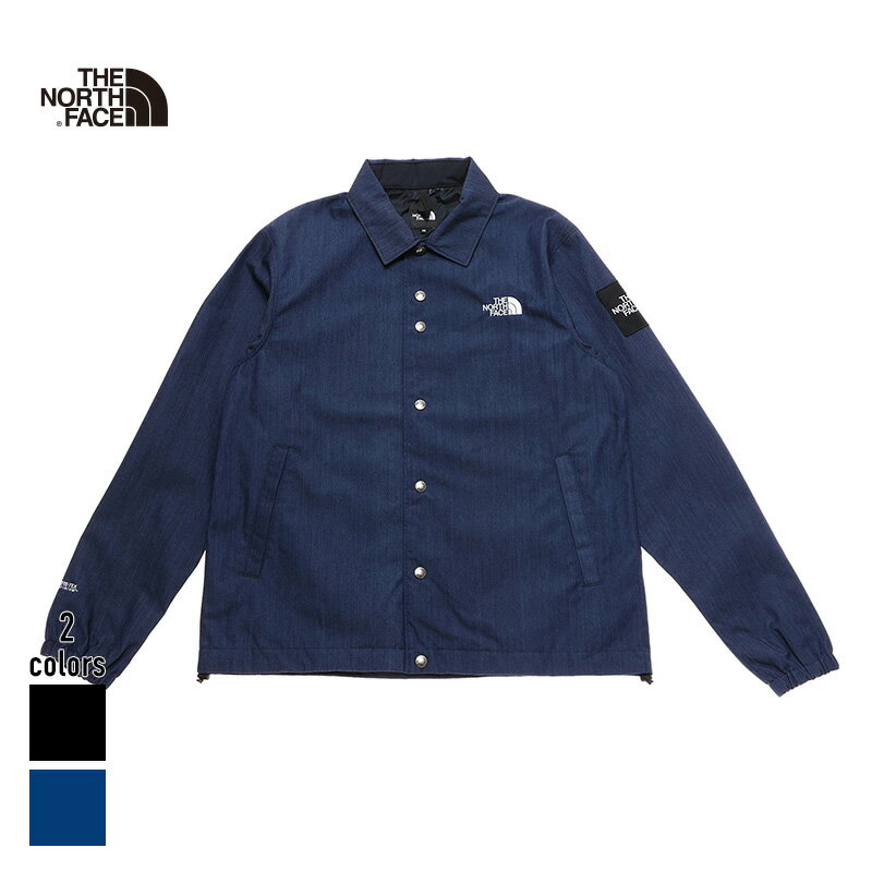 THE NORTH FACE GTX Denim Coach Jacket NP12042　【ザ・ノースフェイス　ゴアテックスデニムコーチジャケット】メンズ アウター 秋冬 撥水 防滴 高機能 カジュアル 国内正規品 定番商品 ストリート スケーター