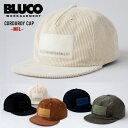 BLUCO ブルコ コーデュロイキャップ CAP BLUCO WORK GARMENT ブルコワークガーメント ORIGINAL CORDUROY CAP ーmilー