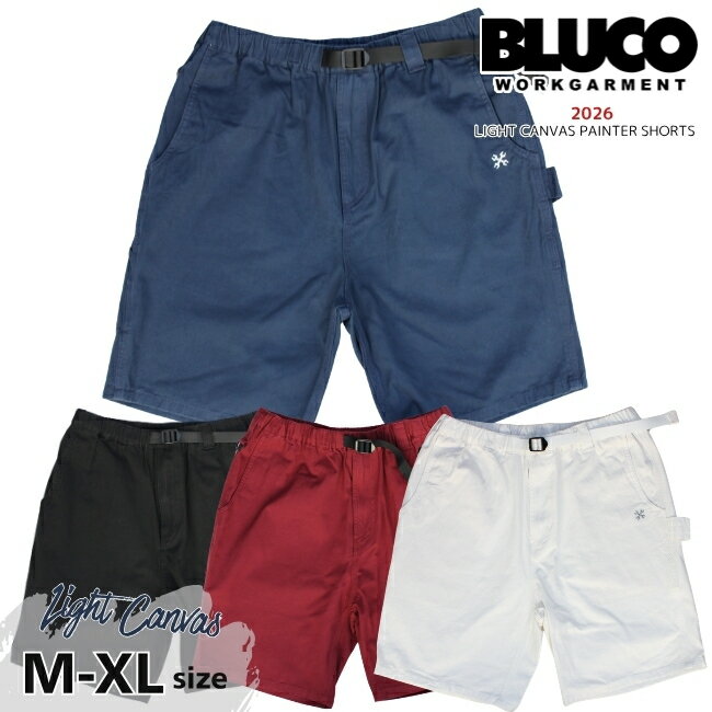 Rakuten - BLUCO ブルコ ライトキャンバスペインターショーツ 163-45-001 メンズ ショートパンツ イージーパンツ 前開き 膝上 薄手 真夏 LIGHT CANVAS PAINTER SHORTS 送料無料