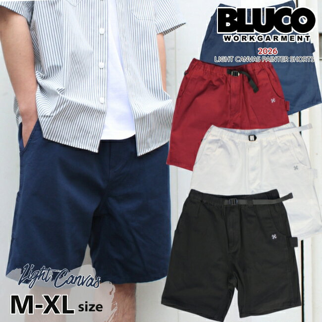 乐天商城 - BLUCO ブルコ ライトキャンバスペインターショーツ 163-45-008 メンズ ショートパンツ イージーパンツ 前開き 膝上 薄手 真夏 LIGHT CANVAS PAINTER SHORTS 送料無料
