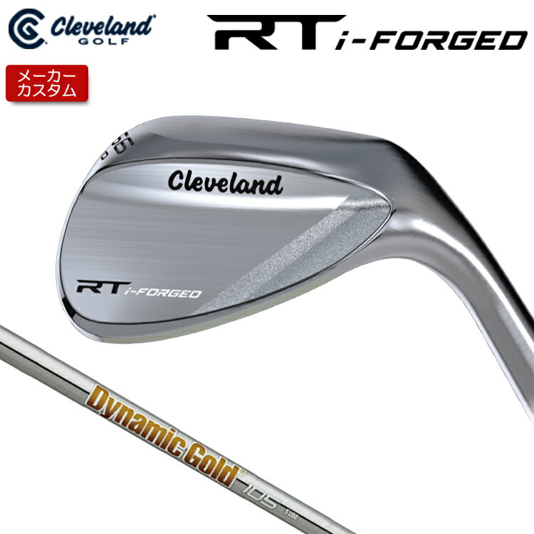 Rakuten - 【メーカーカスタム】 クリーブランド RT i-FORGED ウェッジ 右用 Dynamic Gold 105 スチールシャフト [日本正規品] 【 2026年モデル】 Cleveland 軟鉄鍛造 RTiフォージド 【 クリーブランド ウェッジ 】