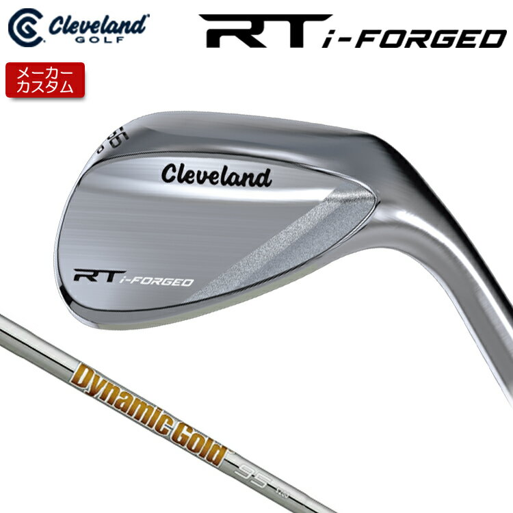 Rakuten - 【メーカーカスタム】 クリーブランド RT i-FORGED ウェッジ 右用 Dynamic Gold 95 スチールシャフト [日本正規品] 【 2026年モデル】 Cleveland 軟鉄鍛造 RTiフォージド 【 クリーブランド ウェッジ 】