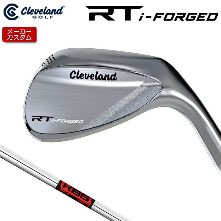 Rakuten - 【メーカーカスタム】 クリーブランド RT i-FORGED ウェッジ 右用 KBS TOUR スチールシャフト [日本正規品] 【 2026年モデル】 Cleveland 軟鉄鍛造 RTiフォージド 【 クリーブランド ウェッジ 】