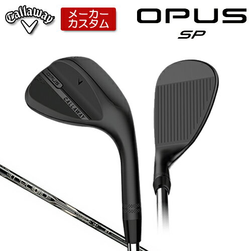 【メーカーカスタム】 キャロウェイ OPUS SP ウェッジ ブラック 右用 RECOIL DART 6T for CW カーボン..
