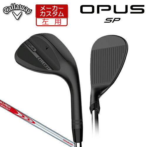 乐天商城 - 【メーカーカスタム】 (左用) キャロウェイ OPUS SP ウェッジ ブラック N.S.PRO MODUS3 TOUR 110 スチールシャフト [日本正規品] 【 2025年モデル 】 Callaway オーパス スピンポケット BLACK カスタムクラブ 【 キャロウェイ ウェッジ 】