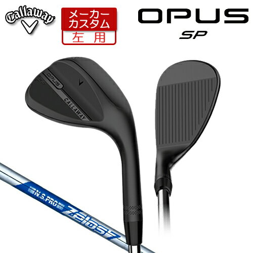Rakuten - 【メーカーカスタム】 (左用) キャロウェイ OPUS SP ウェッジ ブラック N.S.PRO Zelos 7 スチールシャフト [日本正規品] 【 2025年モデル 】 Callaway オーパス スピンポケット BLACK カスタムクラブ 【 キャロウェイ ウェッジ 】
