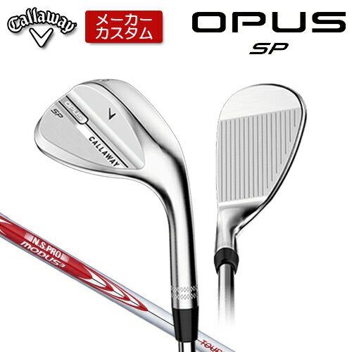 Rakuten - 【メーカーカスタム】 キャロウェイ OPUS SP ウェッジ クロム 右用 N.S.PRO MODUS3 TOUR 105 スチールシャフト [日本正規品] 【 2025年モデル 】 Callaway オーパス スピンポケット カスタムクラブ 【 キャロウェイ ウェッジ 】