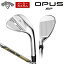 【メーカーカスタム】 キャロウェイ OPUS SP ウェッジ クロム 右用 Dynamic Gold EX Tour Issue スチー..