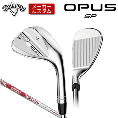 Rakuten - 【メーカーカスタム】 キャロウェイ OPUS SP ウェッジ クロム 右用 N.S.PRO MODUS3 TOUR 115 スチールシャフト [日本正規品] 【 2025年モデル 】 Callaway オーパス スピンポケット カスタムクラブ 【 キャロウェイ ウェッジ 】